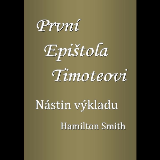 První Epištola Timoteovi - nástin výkladu - H. Smith