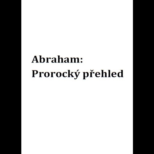 Abraham - Prorocký přehled - M. Billeter