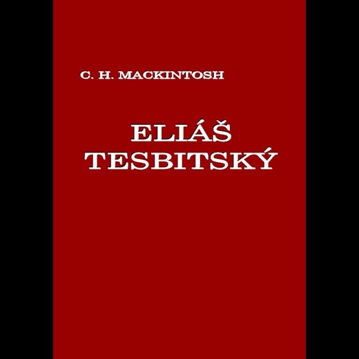 Eliáš Tesbitský - C. H. Mackintosh
