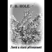 Nová a stará přirozenost - F. B. Hole